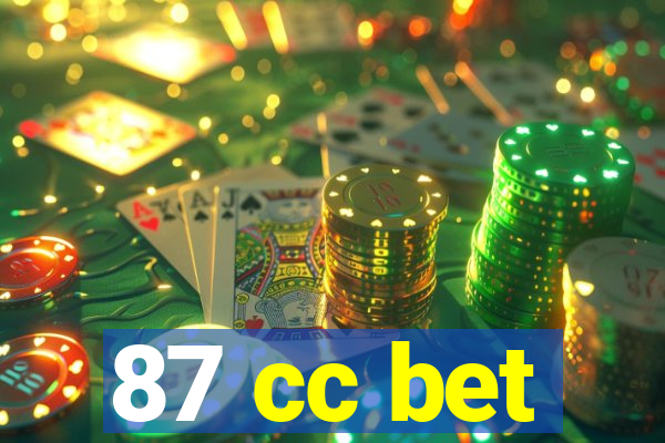 87 cc bet